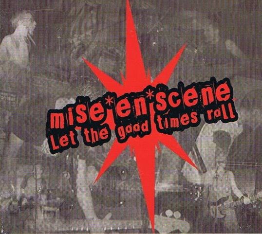Mise En Scene — Let The Good Times Roll