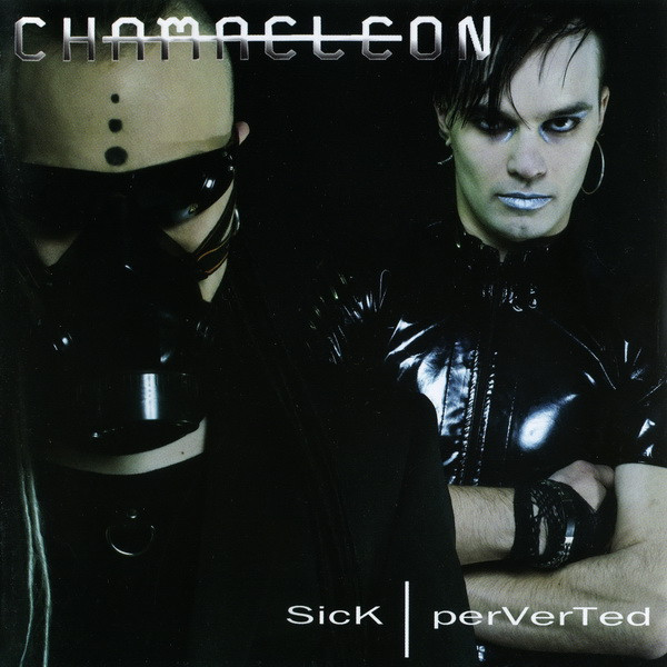 Chamaeleon — Sick / Perverted