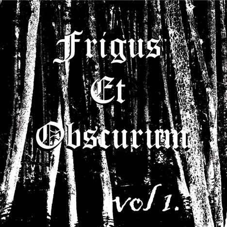 Frigus Et Obscurum — Vol. 1