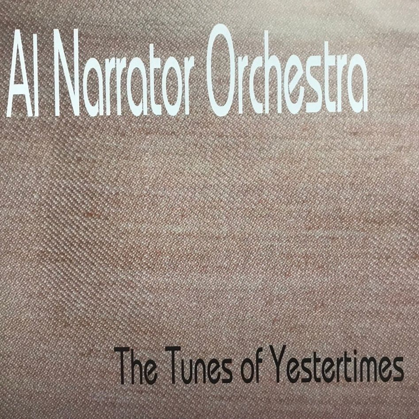 Al Narrator Orchestra — The Tunes of Yestertimes