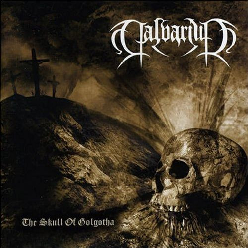 Calvarium — The Skull Of Golgotha