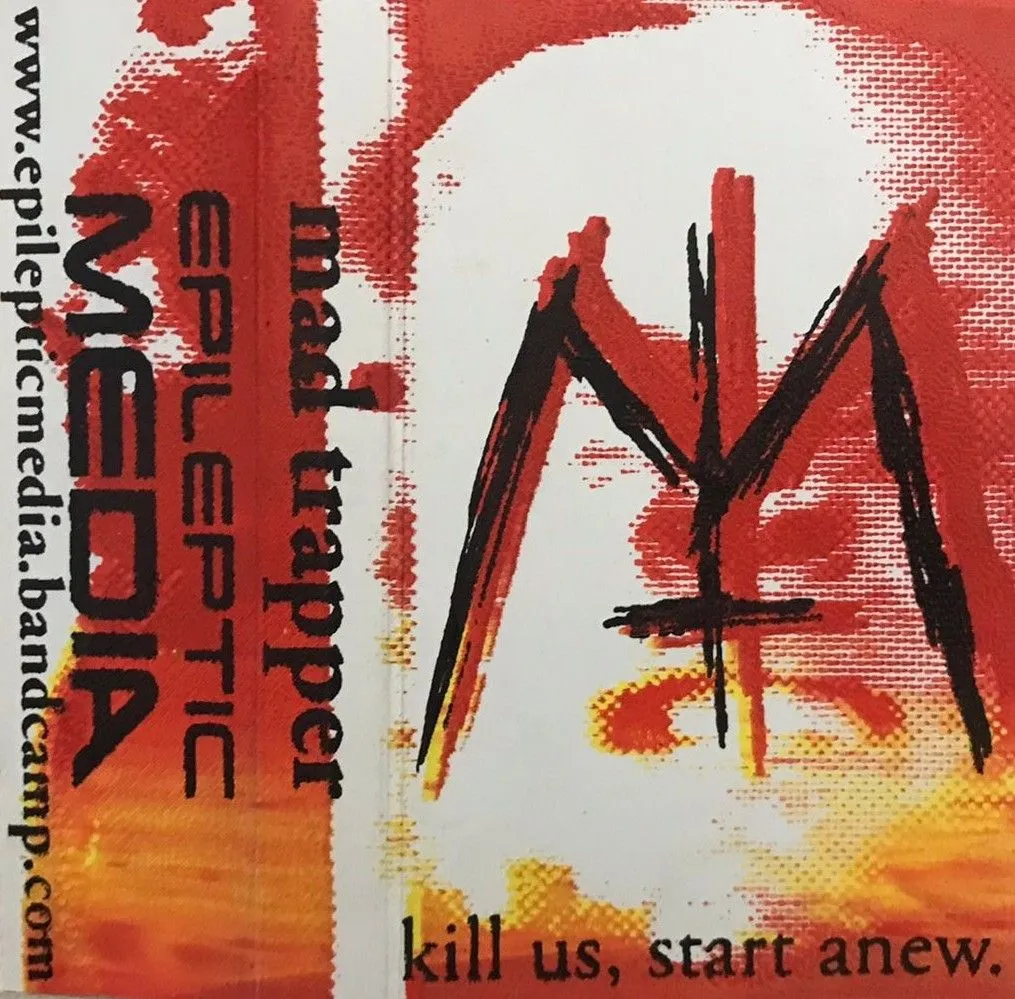 Mad Trapper — Kill Us, Start Anew (кассета)